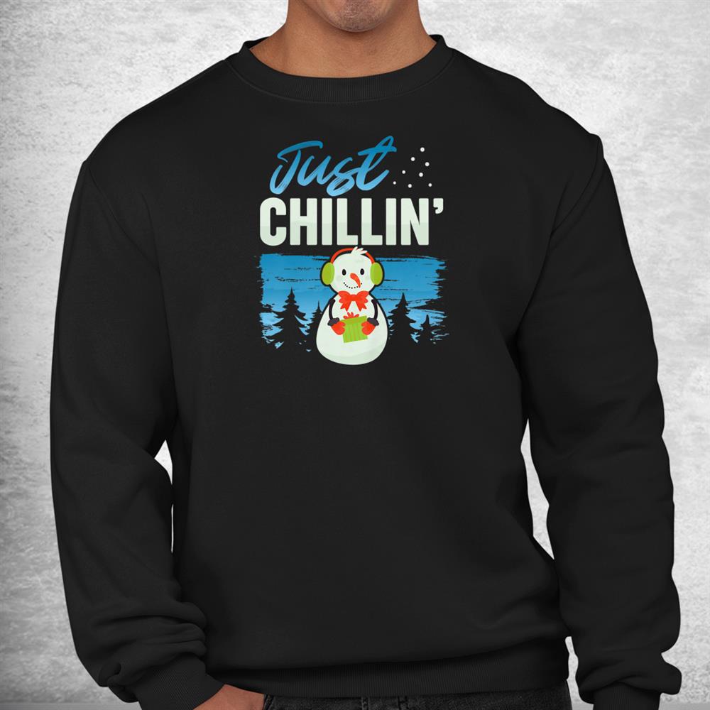 Funny Christmas Novelty Just Chillin Snowman Shirt Funny Christmas Novelty Just Chillin Snowman Shirt