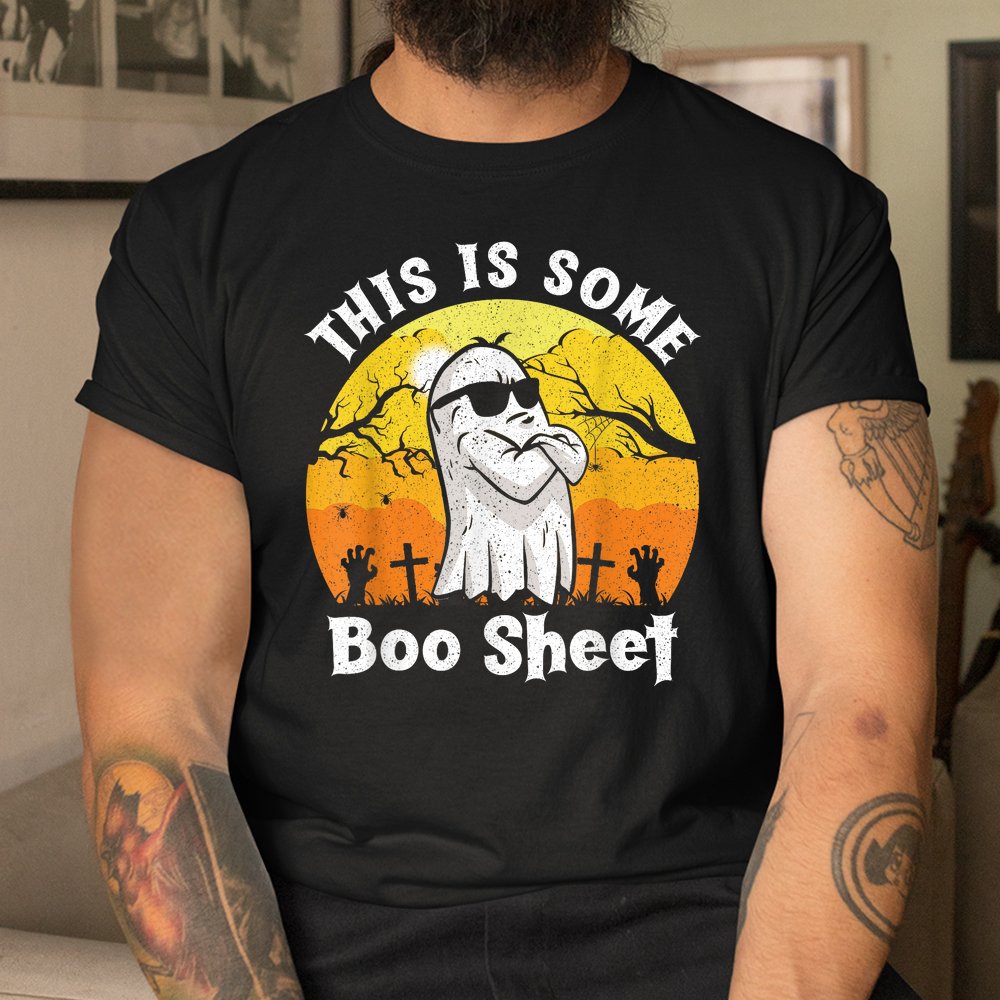 Funny Halloween Boo Ghost This Is Some Boo Sheet Shirt Funny Halloween Boo Ghost This Is Some Boo Sheet Shirt