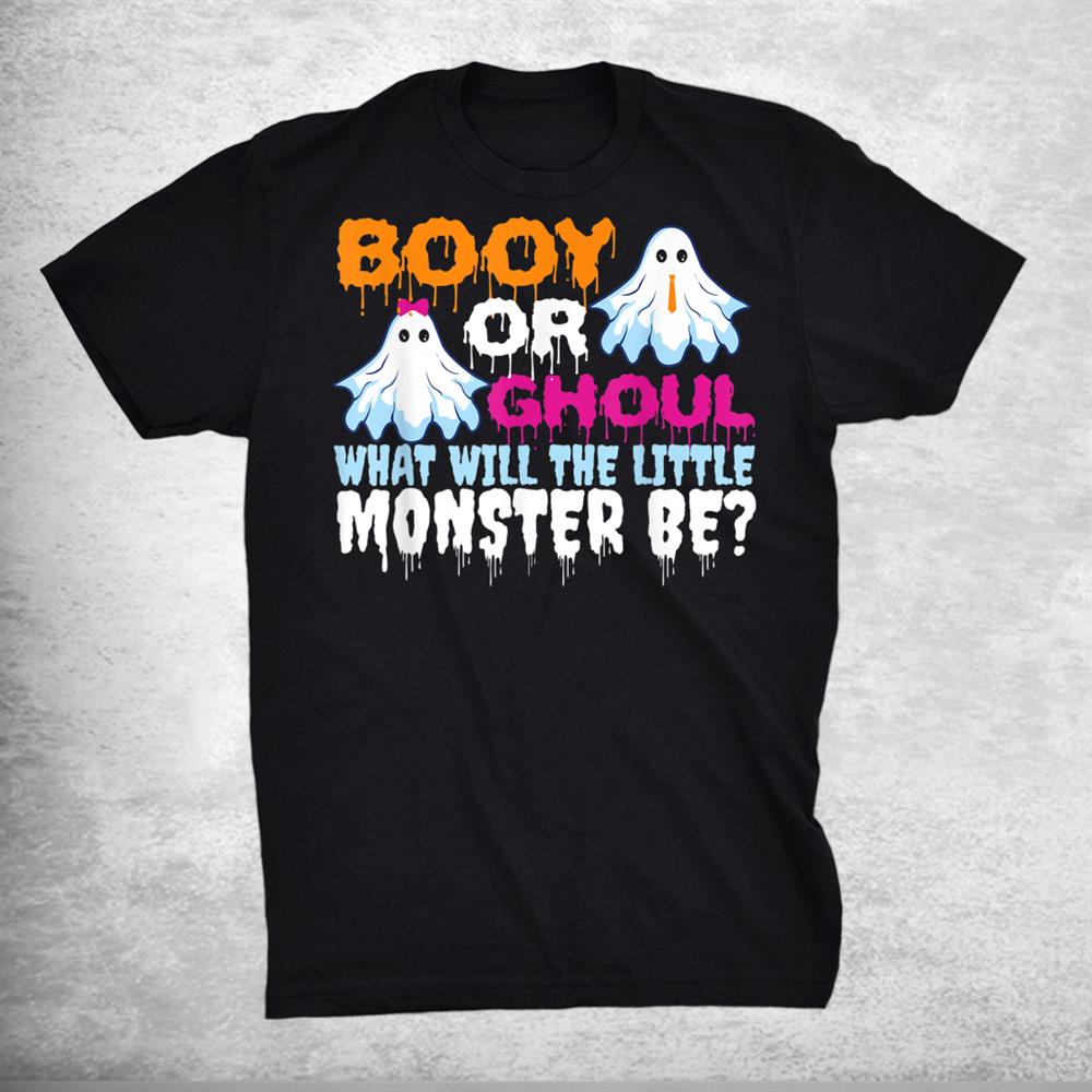 Funny Halloween Booy Or Ghoul Ghost Monster Gender Reveal Shirt Funny Halloween Booy Or Ghoul Ghost Monster Gender Reveal Shirt
