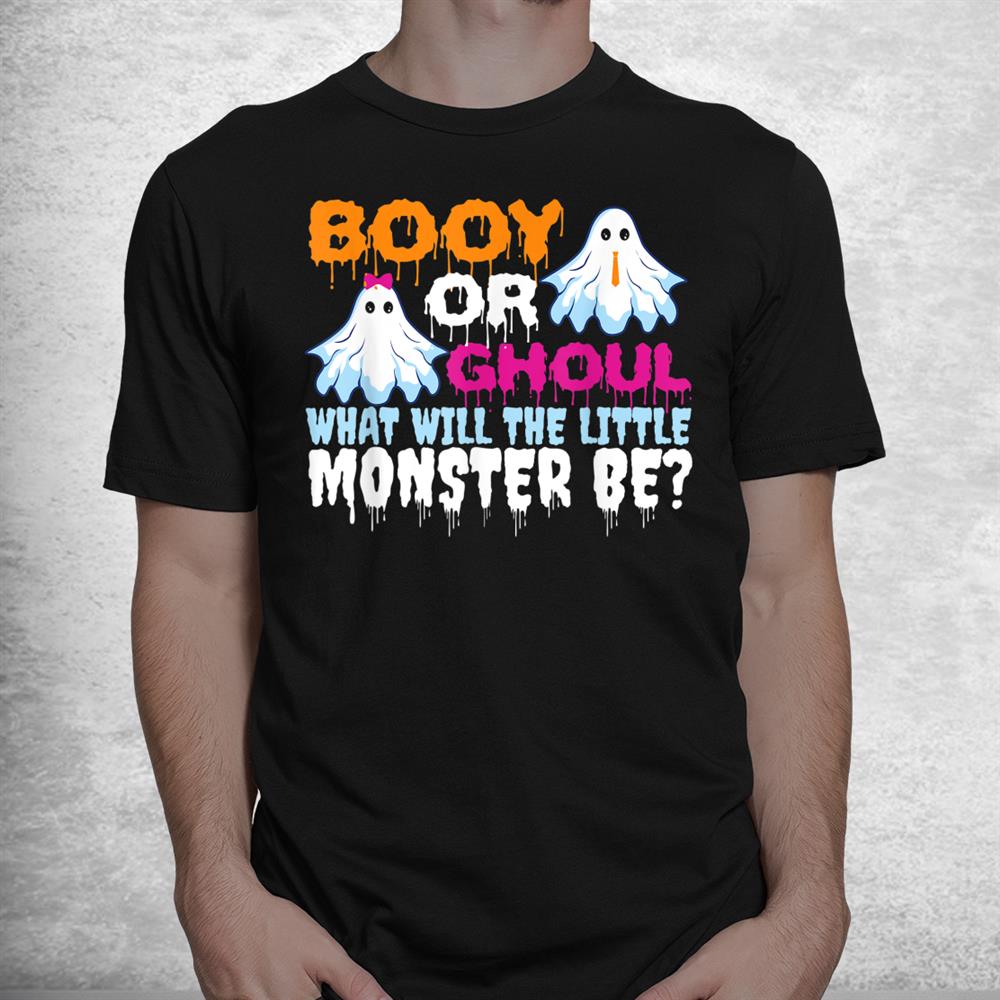 Funny Halloween Booy Or Ghoul Ghost Monster Gender Reveal Shirt Funny Halloween Booy Or Ghoul Ghost Monster Gender Reveal Shirt