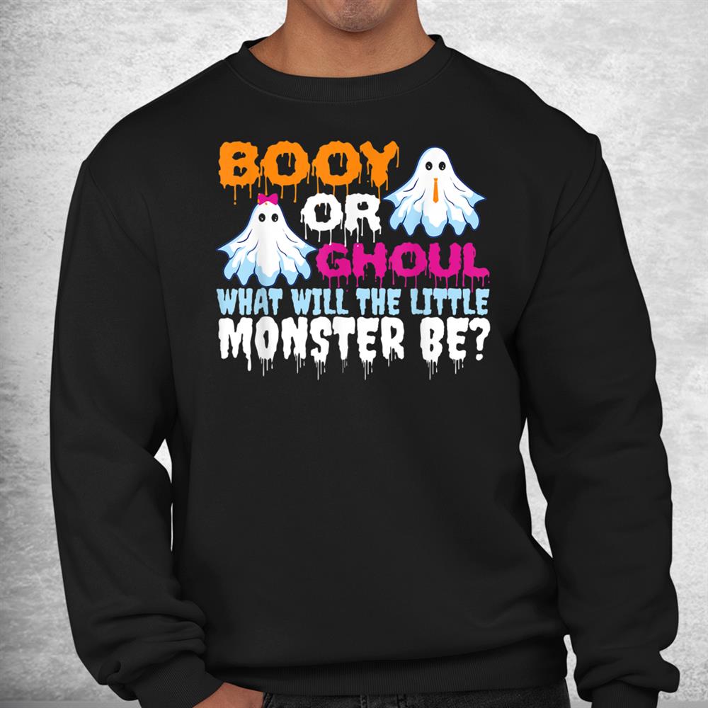 Funny Halloween Booy Or Ghoul Ghost Monster Gender Reveal Shirt Funny Halloween Booy Or Ghoul Ghost Monster Gender Reveal Shirt