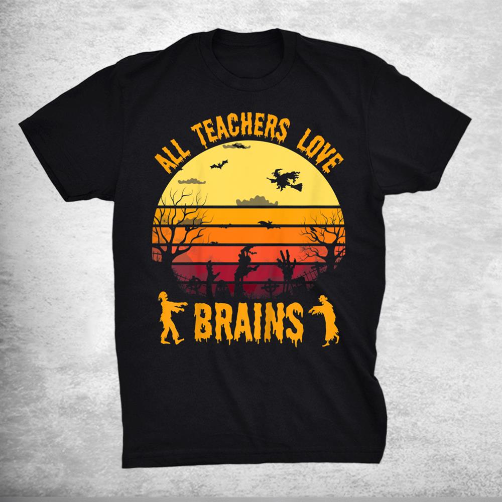 Funny Halloween Teacher Love Brains Zombie Shirt Funny Halloween Teacher Love Brains Zombie Shirt