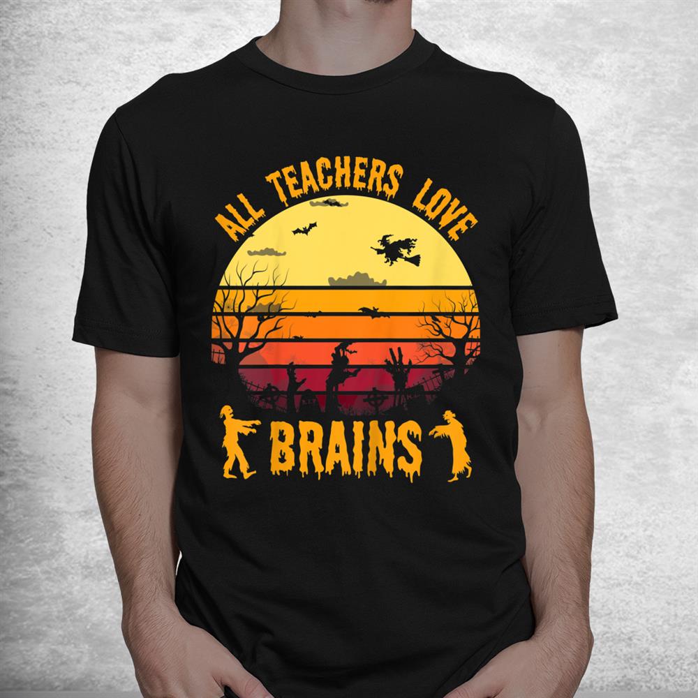 Funny Halloween Teacher Love Brains Zombie Shirt Funny Halloween Teacher Love Brains Zombie Shirt