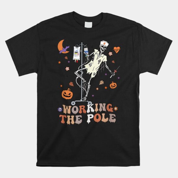 Funny Halloween ICU ER Nurse Working The Pole Skeleton Dance Shirt