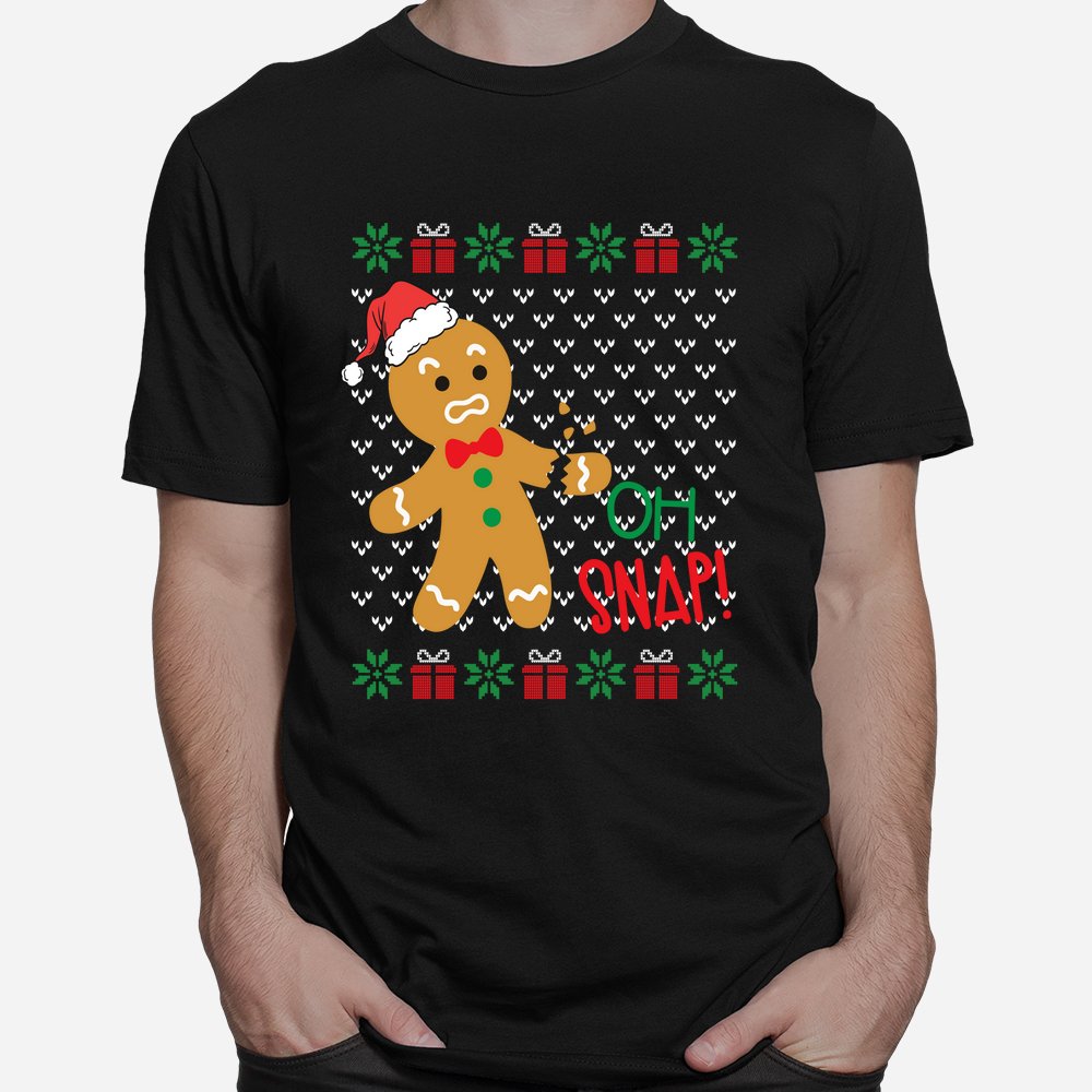 Funny Oh Snap Gingerbread Man Broken Arm Ugly Christmas Shirt Funny Oh Snap Gingerbread Man Broken Arm Ugly Christmas Shirt