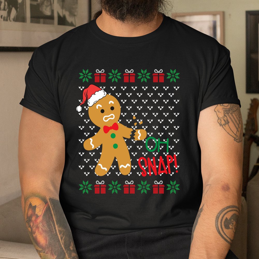Funny Oh Snap Gingerbread Man Broken Arm Ugly Christmas Shirt Funny Oh Snap Gingerbread Man Broken Arm Ugly Christmas Shirt