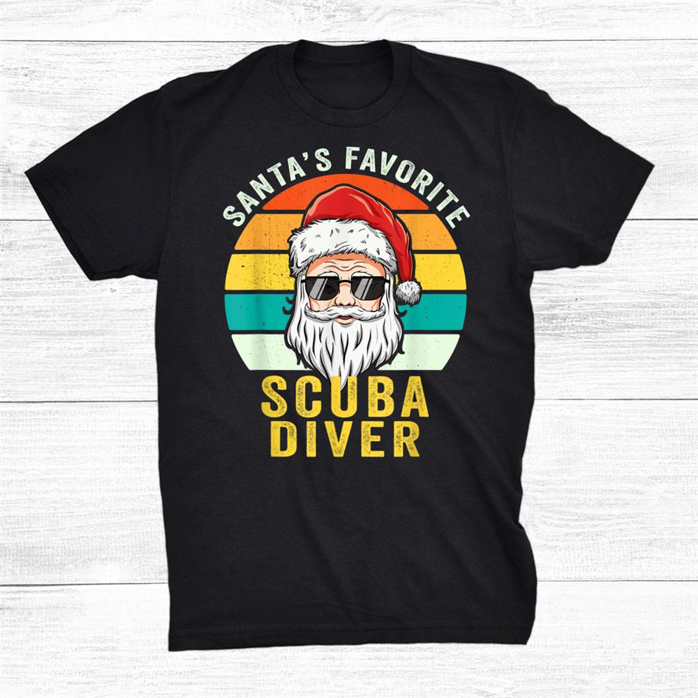 Funny Santas Favorite Scuba Diver Diving Swim Christmas Shirt Funny Santas Favorite Scuba Diver Diving Swim Christmas Shirt