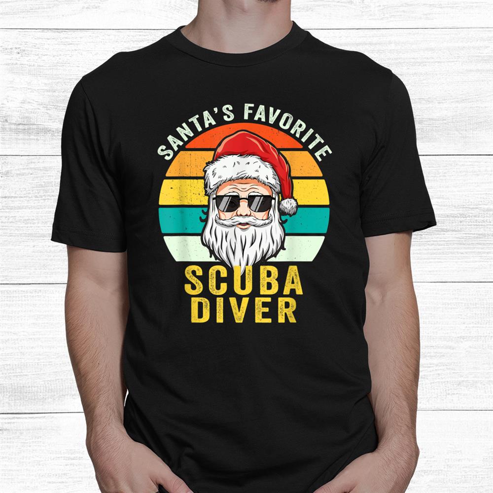 Funny Santas Favorite Scuba Diver Diving Swim Christmas Shirt Funny Santas Favorite Scuba Diver Diving Swim Christmas Shirt