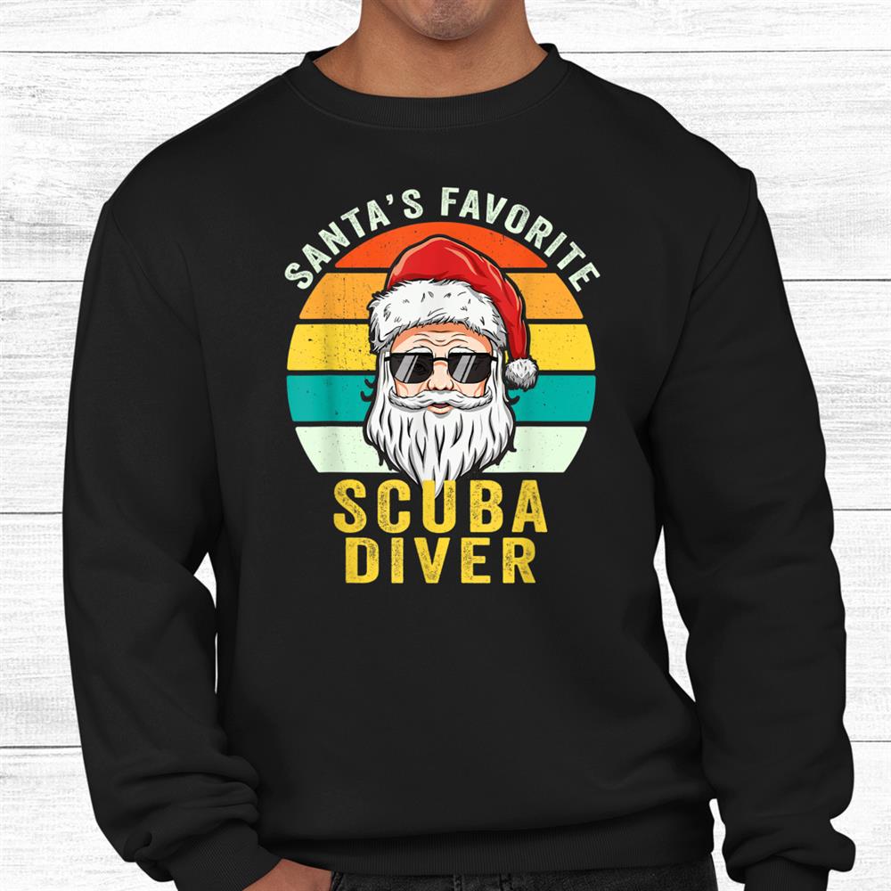 Funny Santas Favorite Scuba Diver Diving Swim Christmas Shirt Funny Santas Favorite Scuba Diver Diving Swim Christmas Shirt
