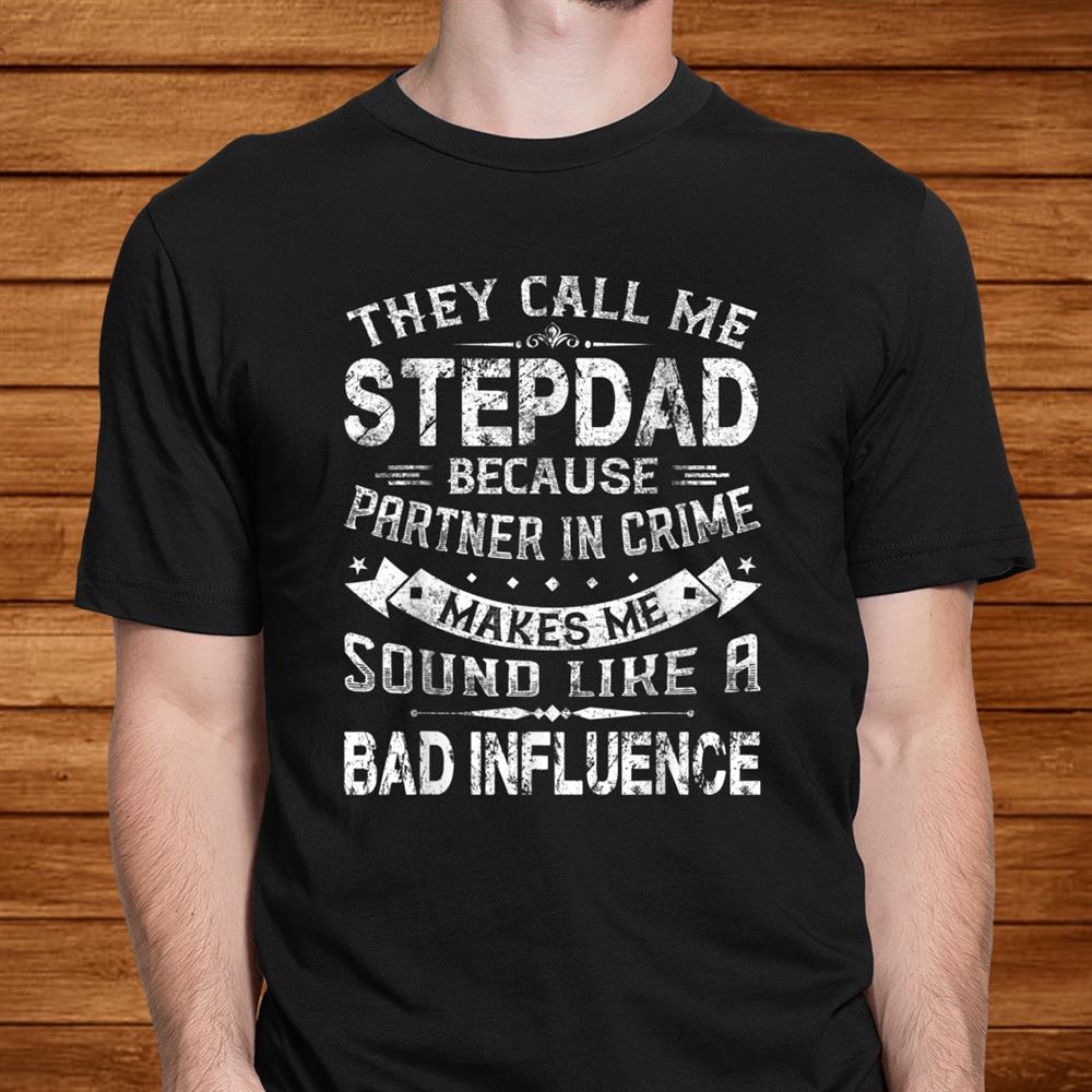 Funny They Call Me Stepdad Tee Christmas Shirt Funny They Call Me Stepdad Tee Christmas Shirt