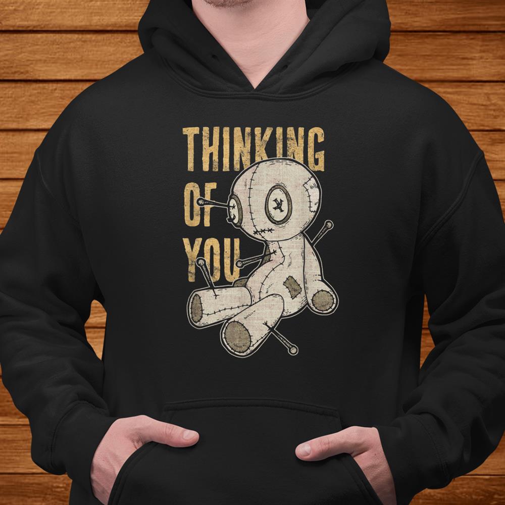 Funny Voodoo Doll Thinking Of You Halloween Goth Distressed Shirt Funny Voodoo Doll Thinking Of You Halloween Goth Distressed Shirt