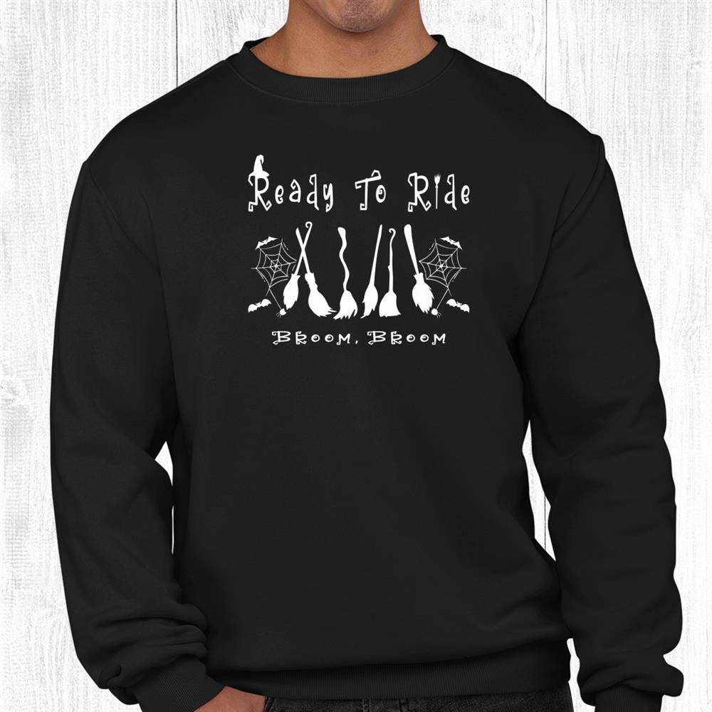 Funny Witch Broom Pun Ready To Ride Halloween Shirt Funny Witch Broom Pun Ready To Ride Halloween Shirt