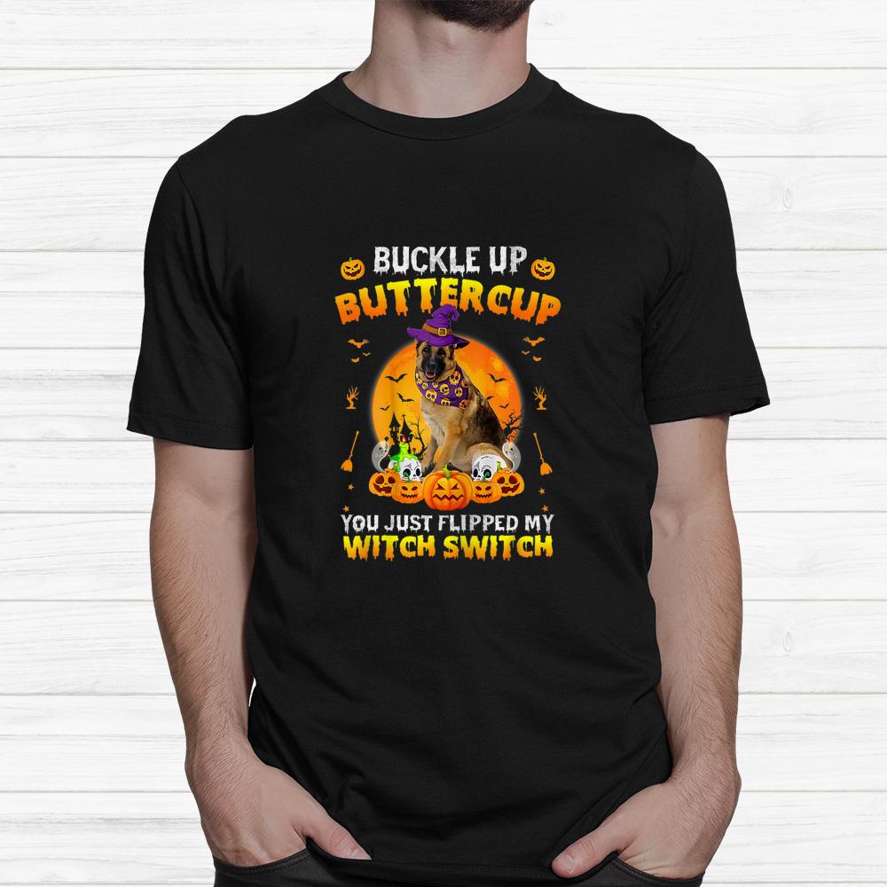 German Shepherd Dog Buckle Up Buttercup Halloween Shirt German Shepherd Dog Buckle Up Buttercup Halloween Shirt