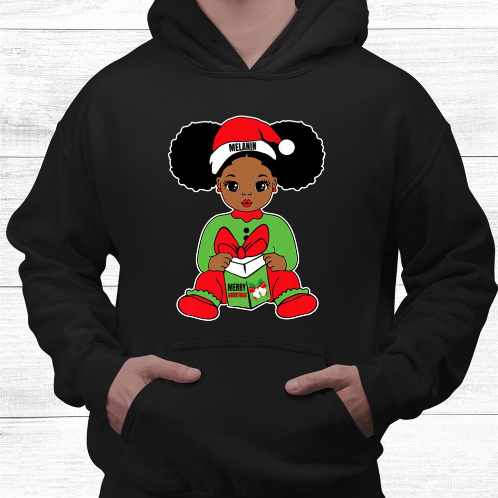Gifts Puffs Melanin Santa Black Baby Merry Christmas Girl Shirt Gifts Puffs Melanin Santa Black Baby Merry Christmas Girl Shirt