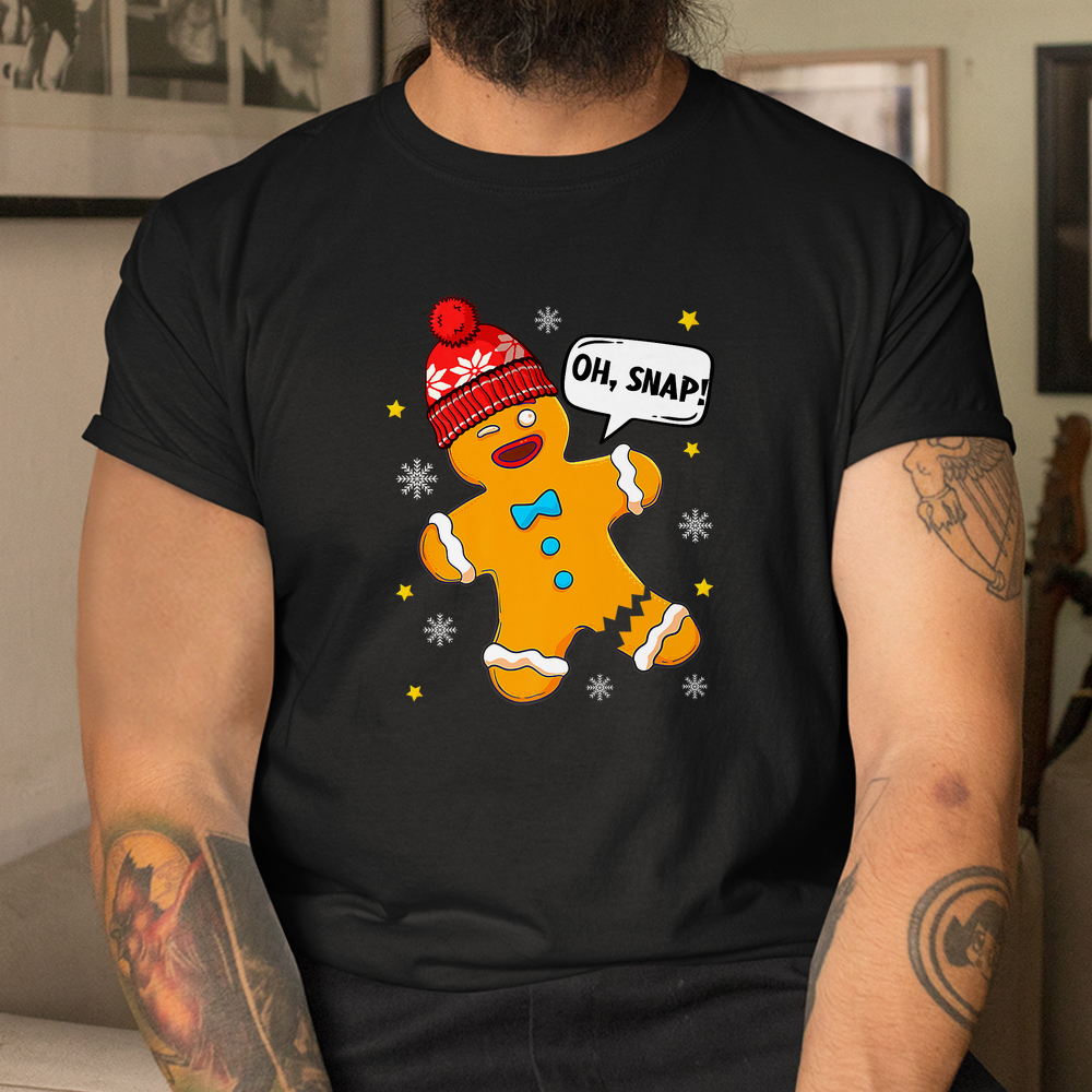 Gingerbread Man Oh Snap Christmas Shirt Gingerbread Man Oh Snap Christmas Shirt