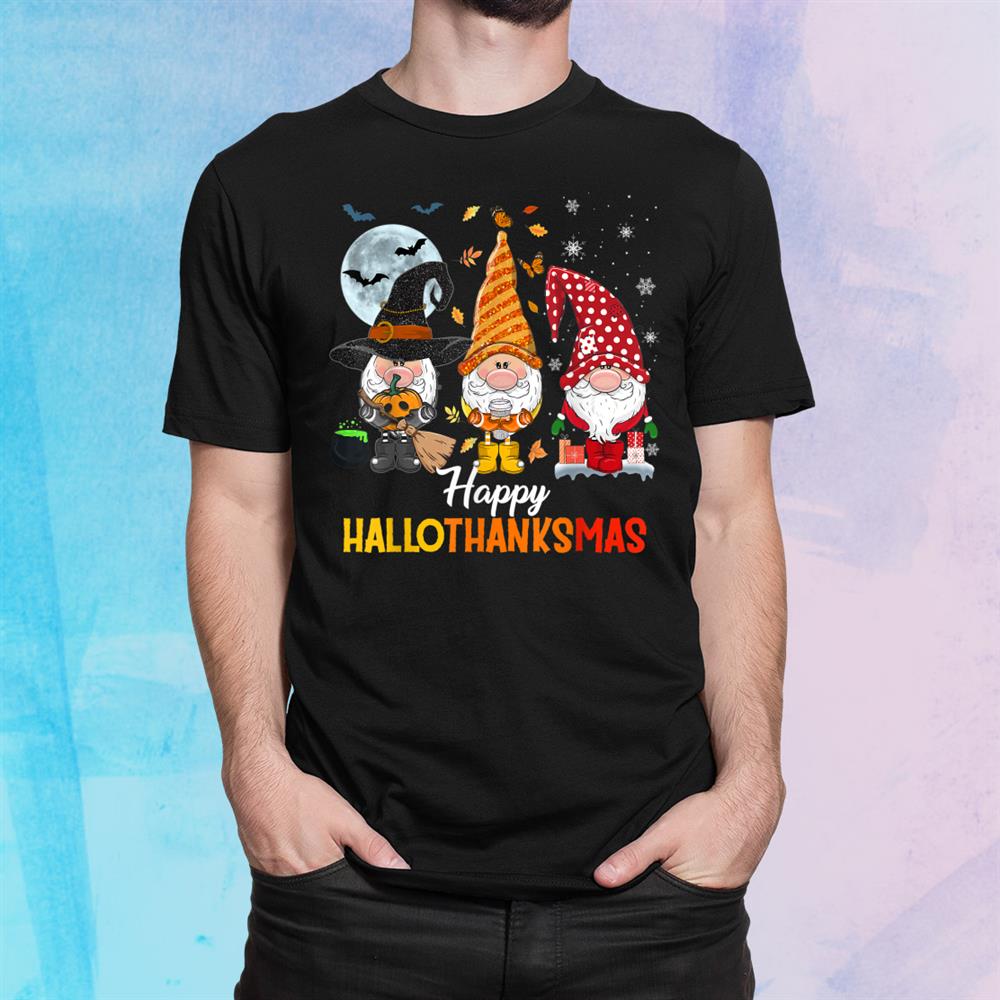 Gnomes Halloween And Merry Christmas Happy Hallothanksmas Shirt Gnomes Halloween And Merry Christmas Happy Hallothanksmas Shirt