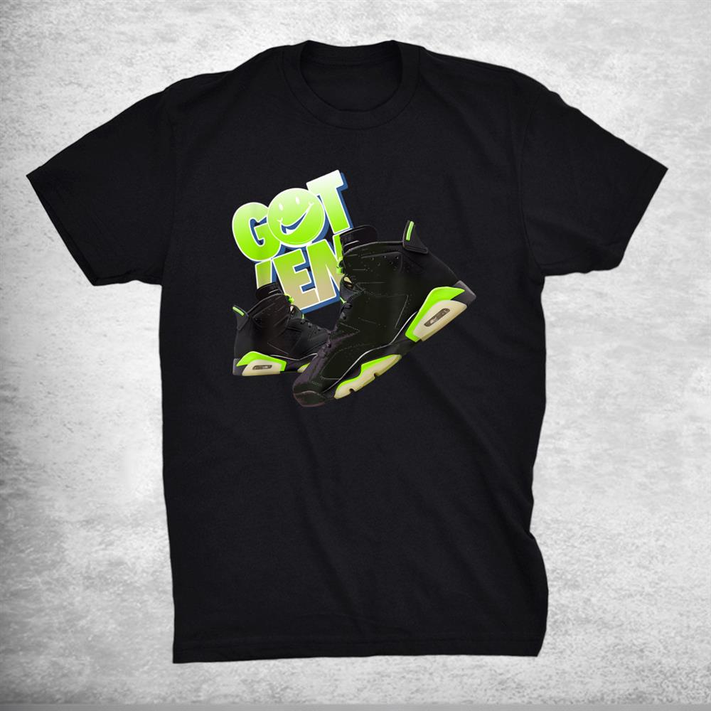 Got Em Sneaker Match 6 Electric Green Halloween Shirt Got Em Sneaker Match 6 Electric Green Halloween Shirt