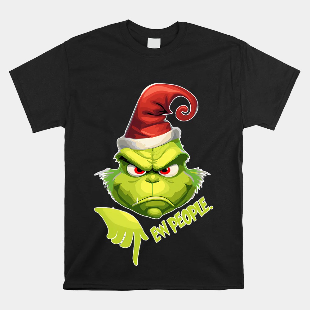 Grinch Ew People Christmas Shirt Grinch Ew People Christmas Shirt