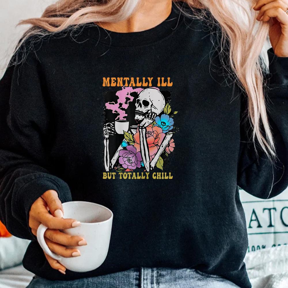 Groovy Mentally Ill But Totally Chill Halloween Shirt Groovy Mentally Ill But Totally Chill Halloween Shirt