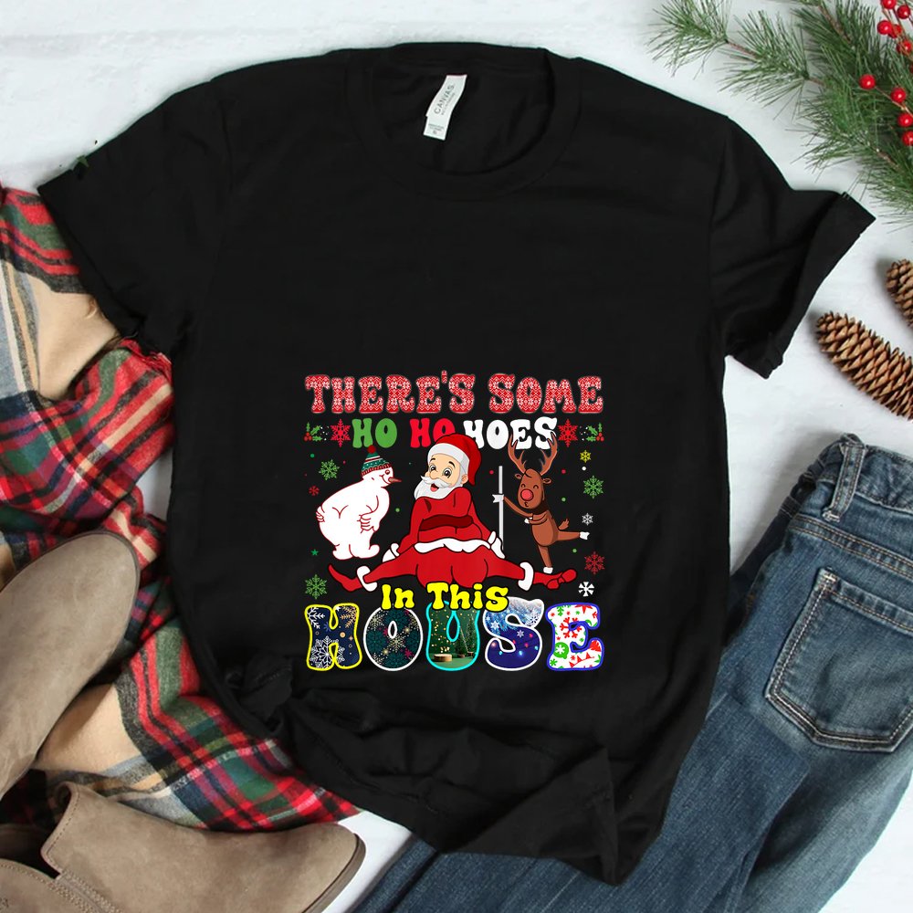 Groovy There’s Some Ho Ho Hoes In This House Funny Christmas Shirt Groovy There’s Some Ho Ho Hoes In This House Funny Christmas Shirt