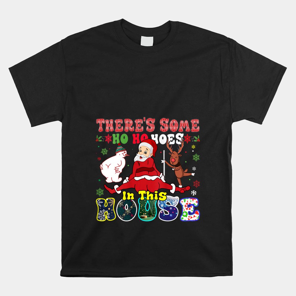 Groovy There’s Some Ho Ho Hoes In This House Funny Christmas Shirt Groovy There’s Some Ho Ho Hoes In This House Funny Christmas Shirt