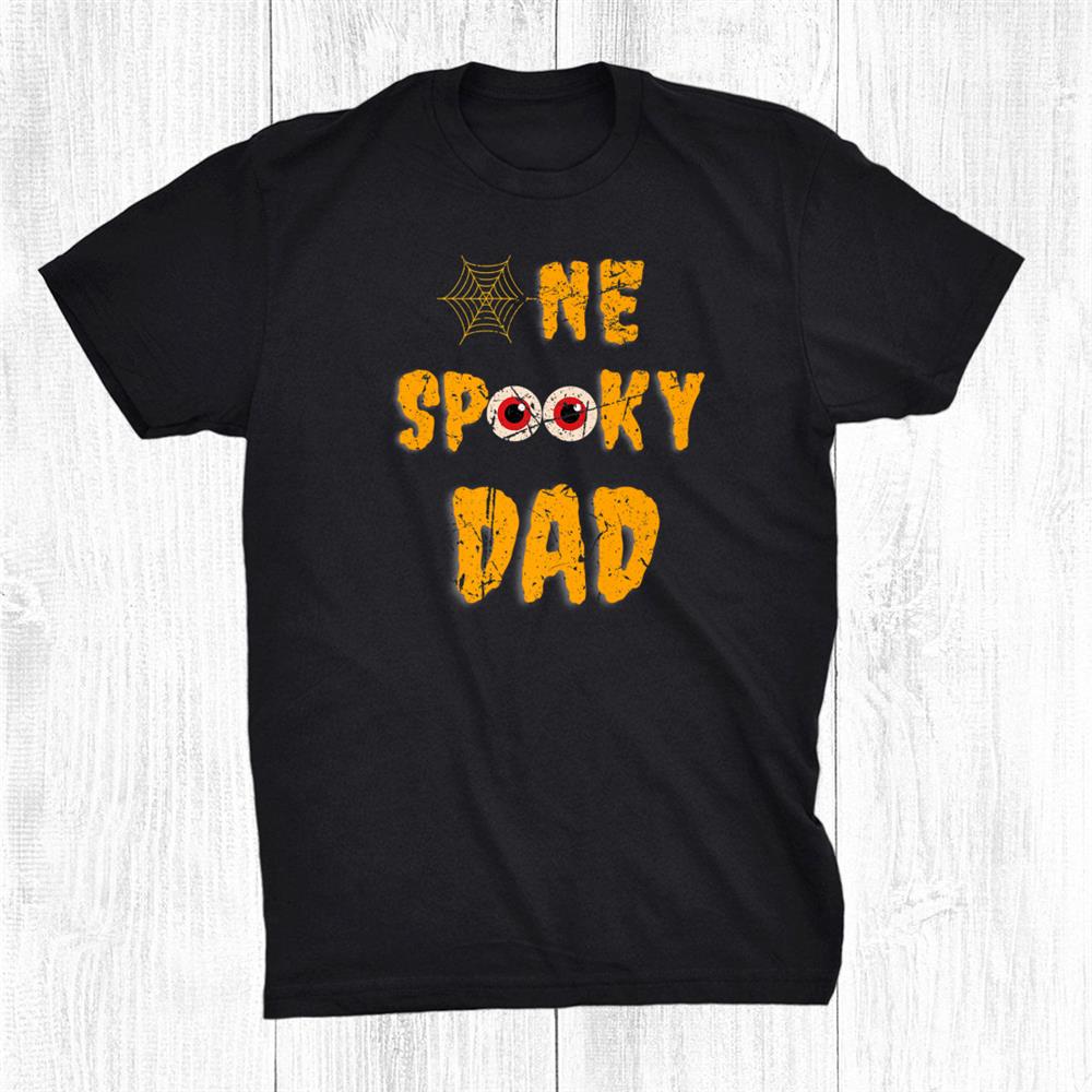 Halloween Family Matching Trick Or Treat One Spooky Dad Shirt Halloween Family Matching Trick Or Treat One Spooky Dad Shirt