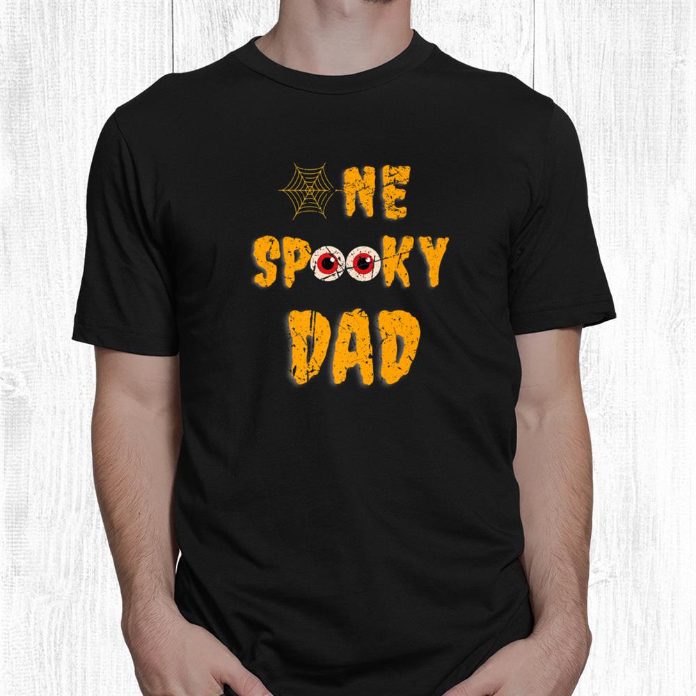 Halloween Family Matching Trick Or Treat One Spooky Dad Shirt Halloween Family Matching Trick Or Treat One Spooky Dad Shirt