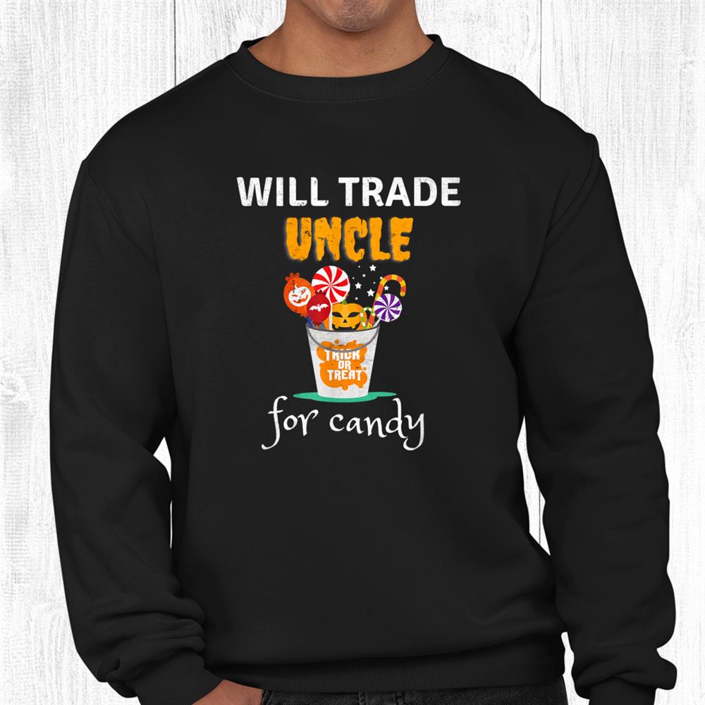 Halloween Family Matching Will Trade Uncle Trick Or Treat Shirt Halloween Family Matching Will Trade Uncle Trick Or Treat Shirt