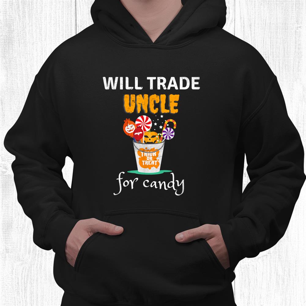 Halloween Family Matching Will Trade Uncle Trick Or Treat Shirt Halloween Family Matching Will Trade Uncle Trick Or Treat Shirt