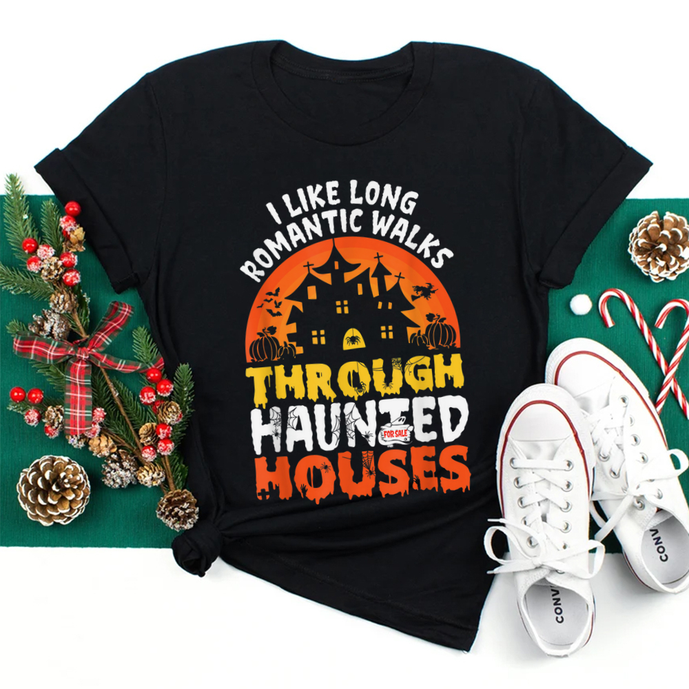 Halloween I Like Long Romantic Walks Through Haunted Houses Shirt Halloween I Like Long Romantic Walks Through Haunted Houses Shirt