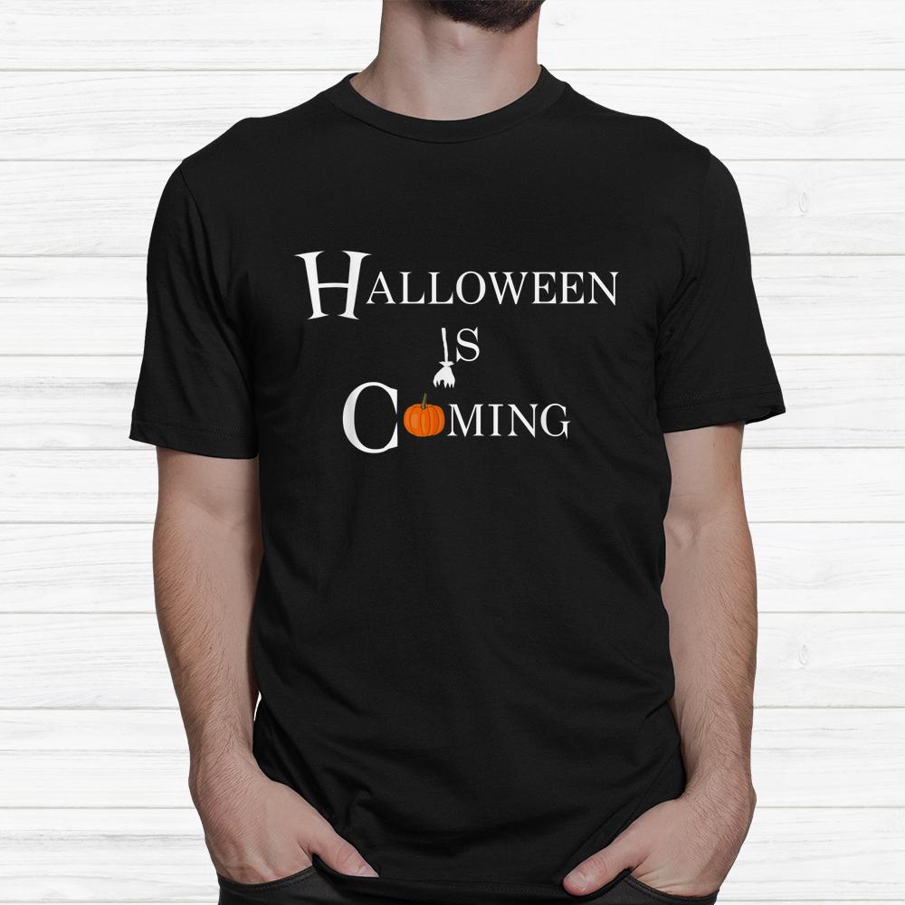 Halloween Is Coming Shirt Halloween Is Coming Shirt