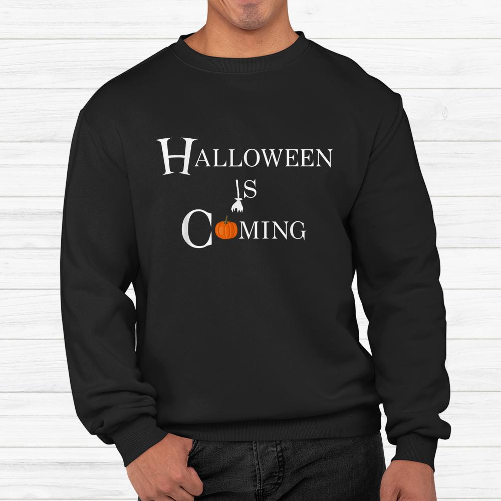 Halloween Is Coming Shirt Halloween Is Coming Shirt