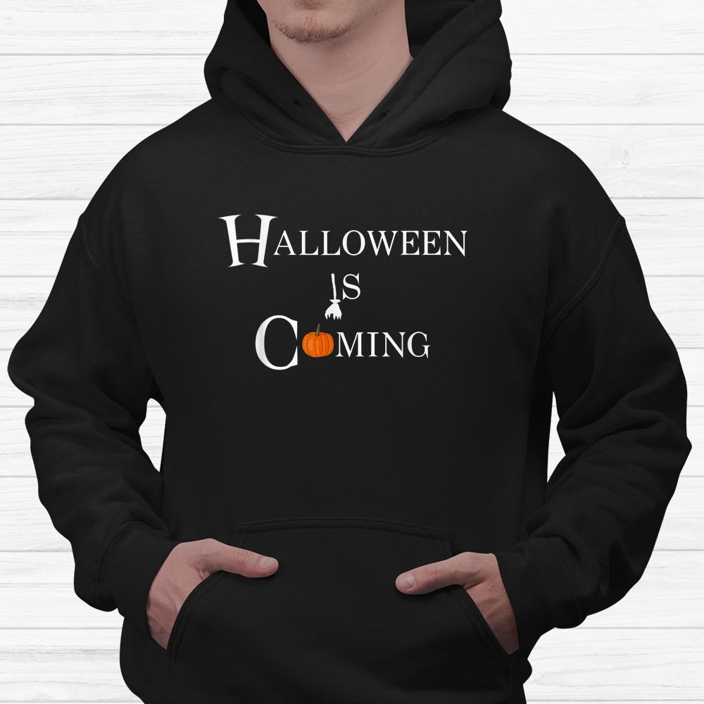 Halloween Is Coming Shirt Halloween Is Coming Shirt