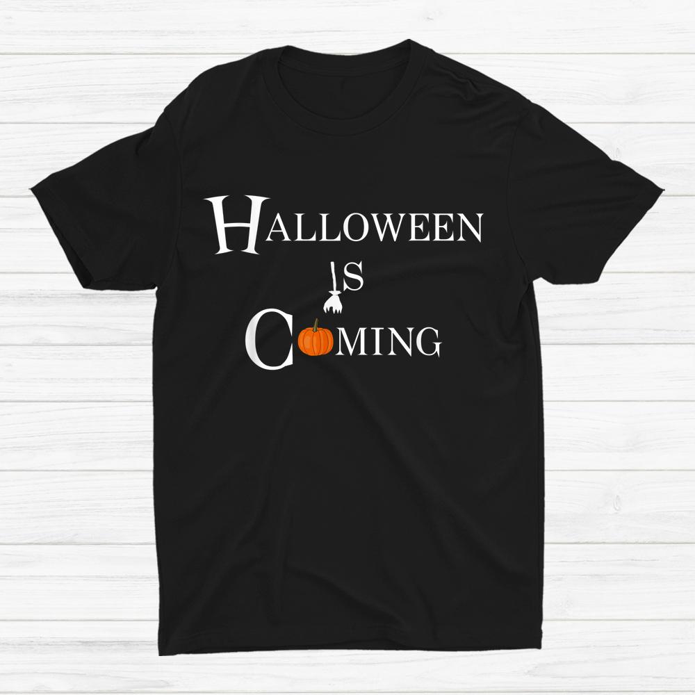 Halloween Is Coming Shirt Halloween Is Coming Shirt