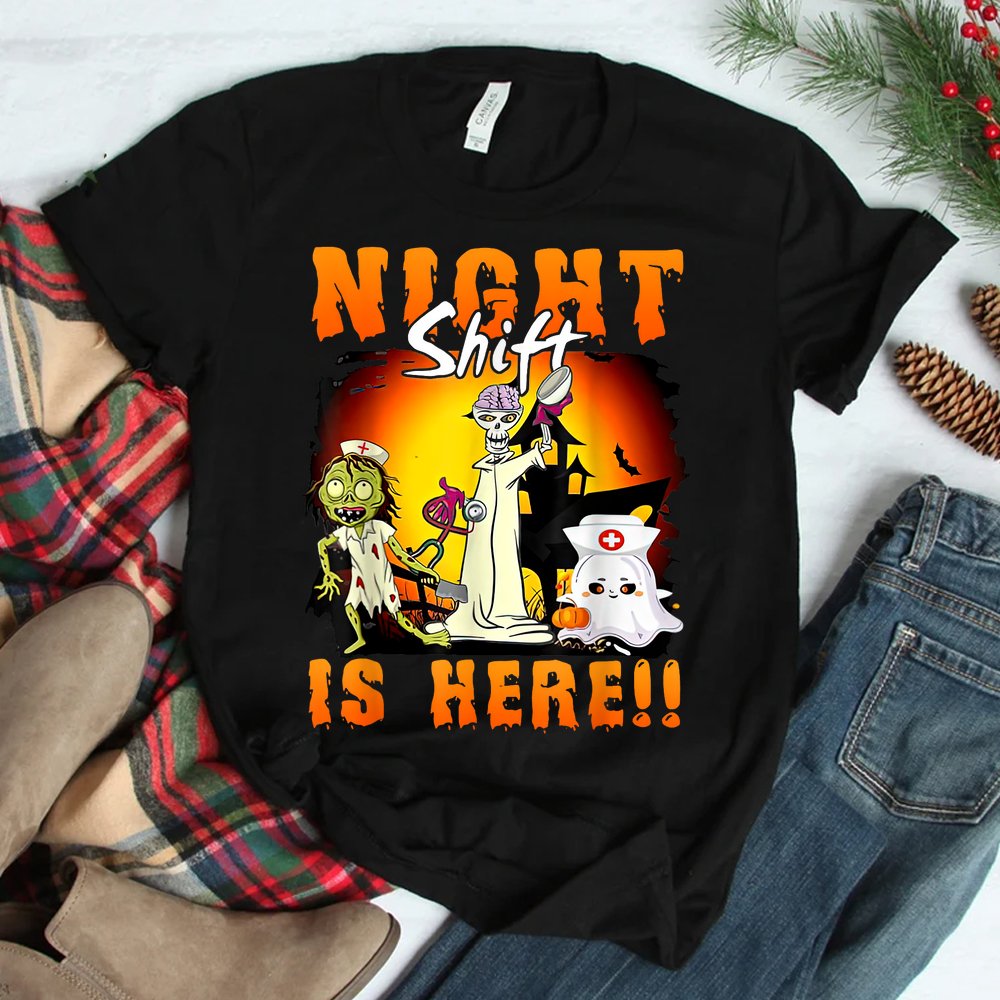 Halloween Night Shift Is Here Nurse Ghost Skeleton Zombie Shirt Halloween Night Shift Is Here Nurse Ghost Skeleton Zombie Shirt