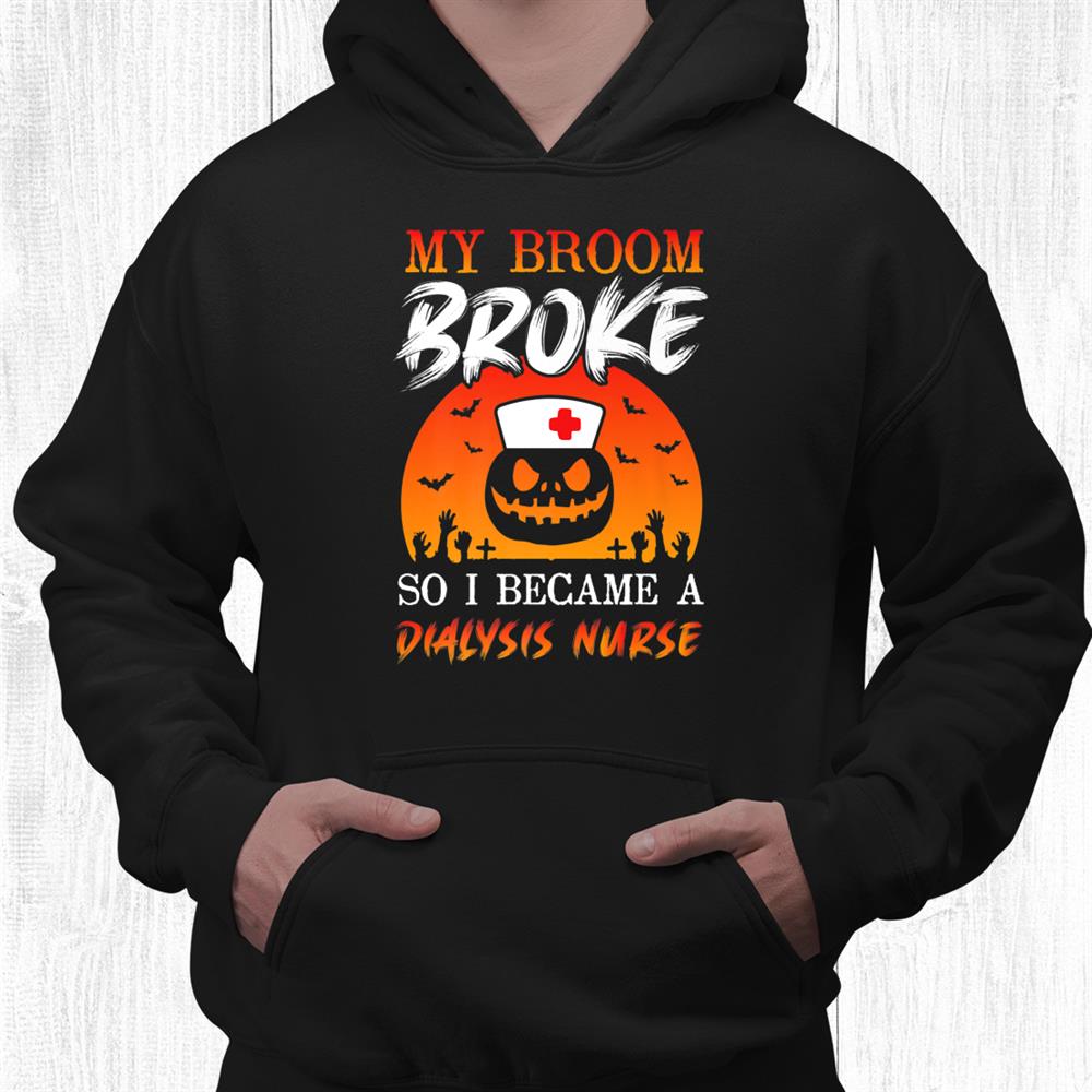 Halloween Nurses Tee Witch Broom Lpn Rn Dialysis Nurse Funny Shirt Halloween Nurses Tee Witch Broom Lpn Rn Dialysis Nurse Funny Shirt