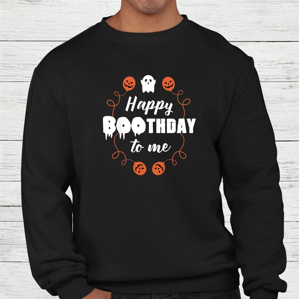 Happy Boo Thday To Me Halloween Birthday Shirt Happy Boo Thday To Me Halloween Birthday Shirt
