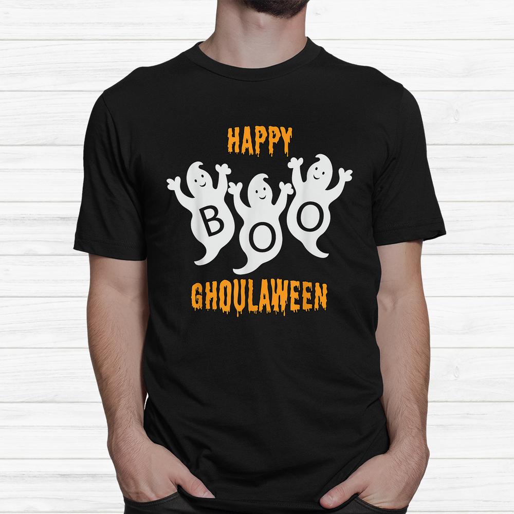 Happy Ghoulaween Halloween Cute Ghosts Trio With Boo Shirt Happy Ghoulaween Halloween Cute Ghosts Trio With Boo Shirt