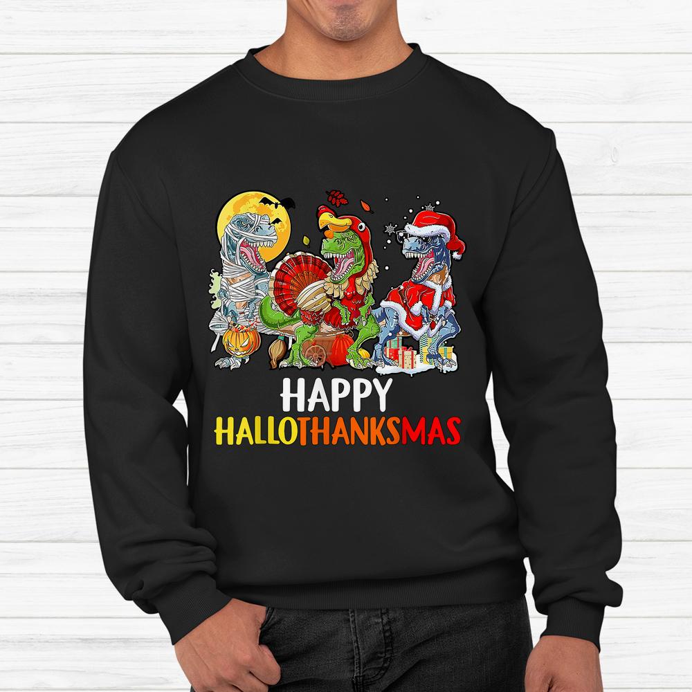 Happy Hallothanksmas Dinosaur Lover Halloween Christmas Shirt Happy Hallothanksmas Dinosaur Lover Halloween Christmas Shirt