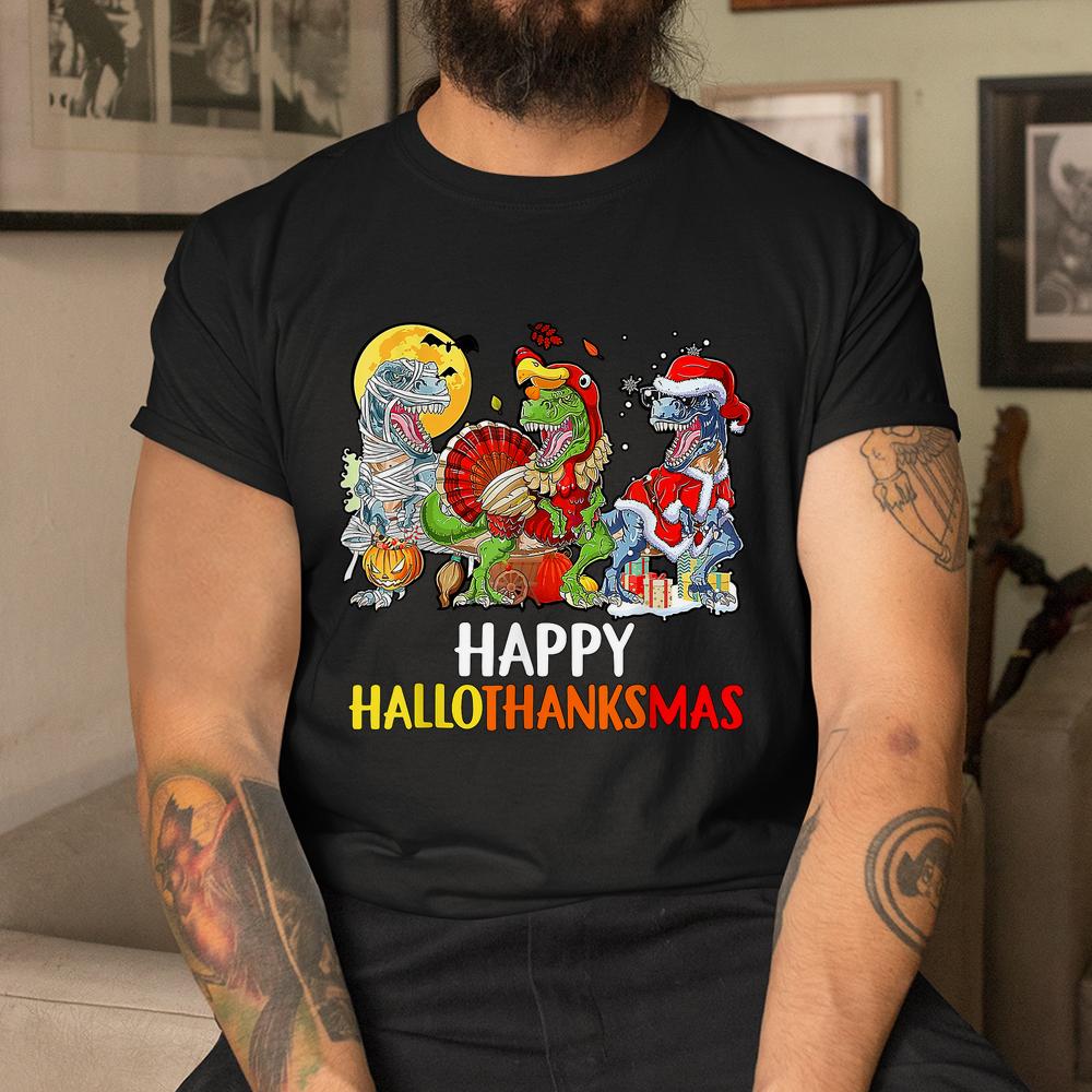 Happy Hallothanksmas Dinosaur Lover Halloween Christmas Shirt Happy Hallothanksmas Dinosaur Lover Halloween Christmas Shirt