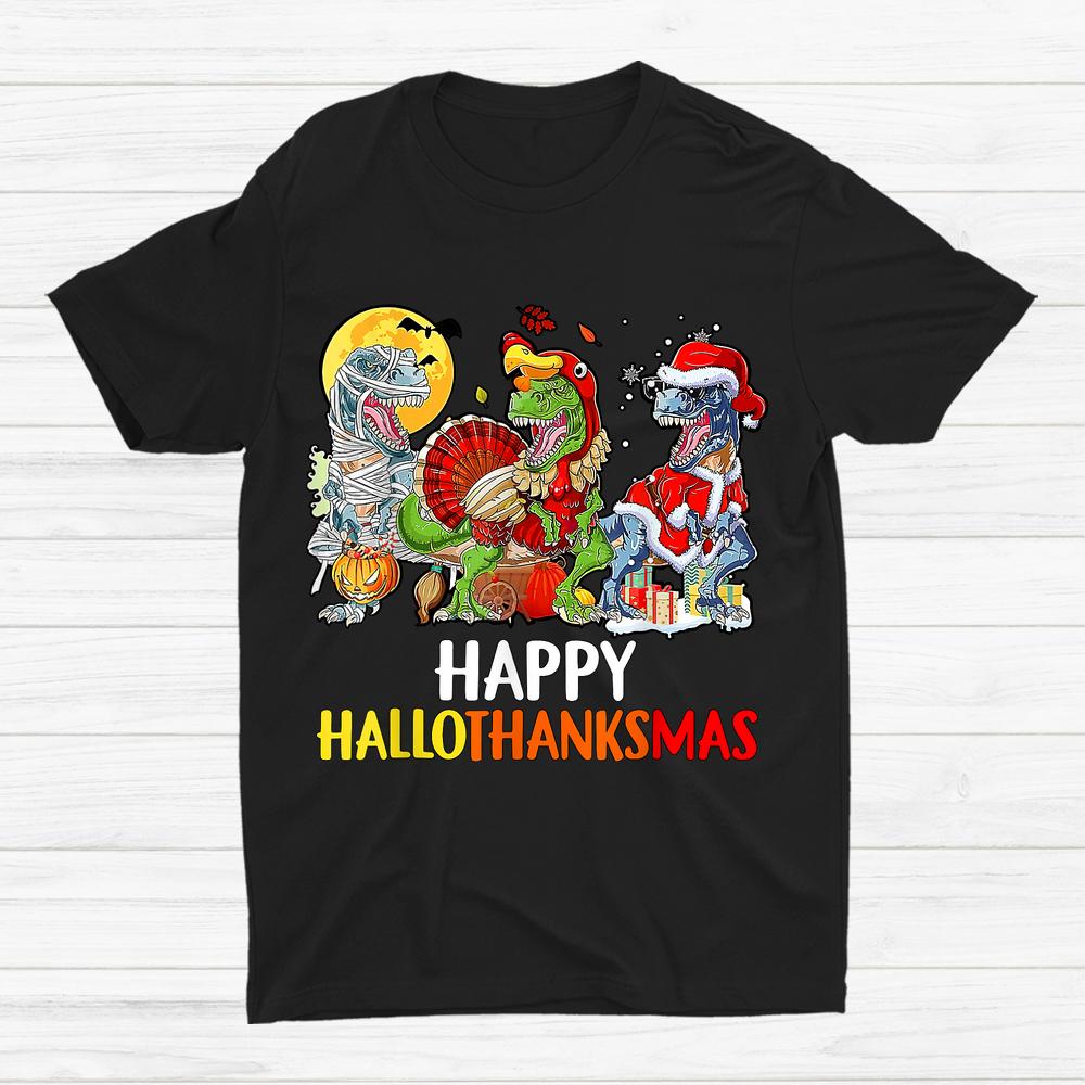 Happy Hallothanksmas Dinosaur Lover Halloween Christmas Shirt Happy Hallothanksmas Dinosaur Lover Halloween Christmas Shirt