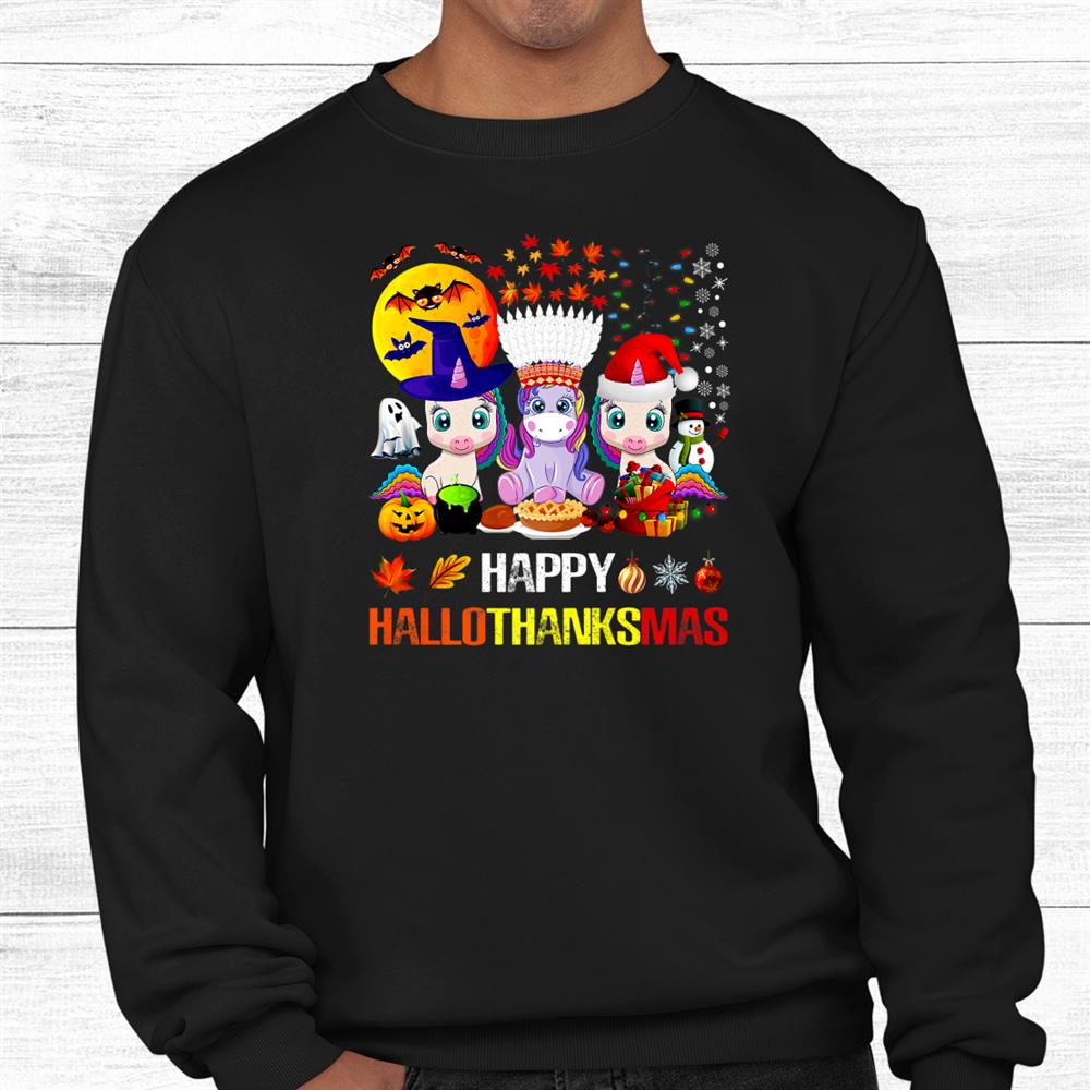 Happy Hallothanksmas Halloween Thanksgiving Merry Christmas Shirt Happy Hallothanksmas Halloween Thanksgiving Merry Christmas Shirt