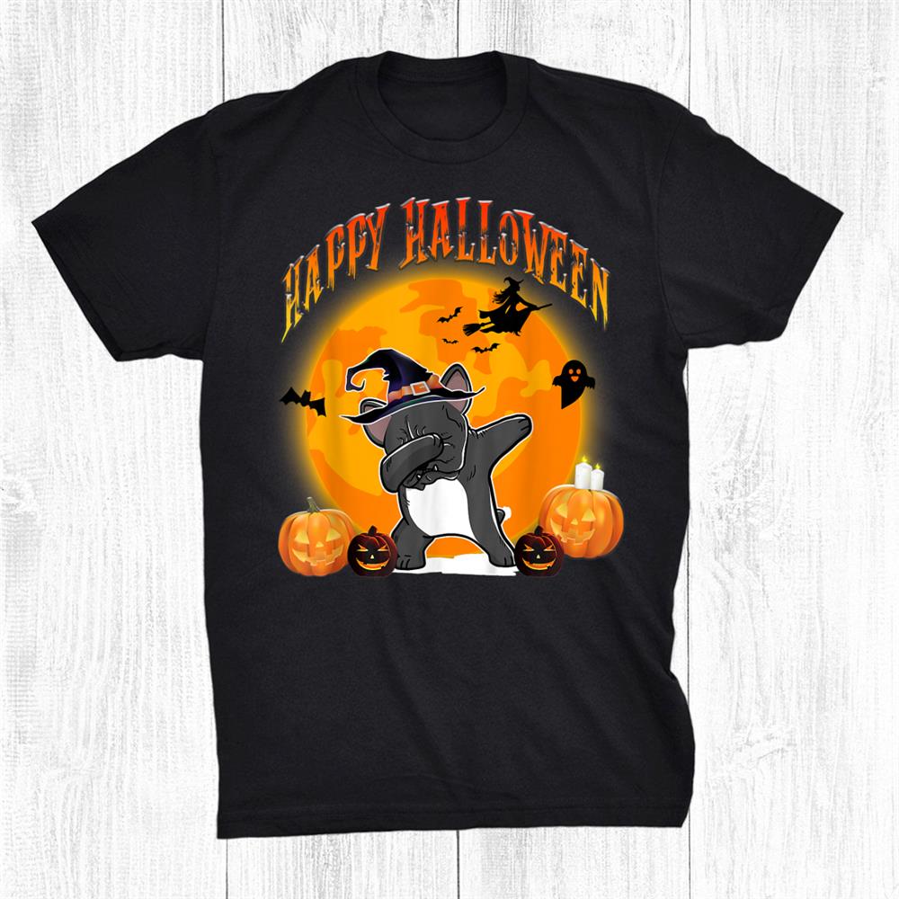 Happy Halloween Dabbing French Bulldog Lover Dog Funny Shirt Happy Halloween Dabbing French Bulldog Lover Dog Funny Shirt