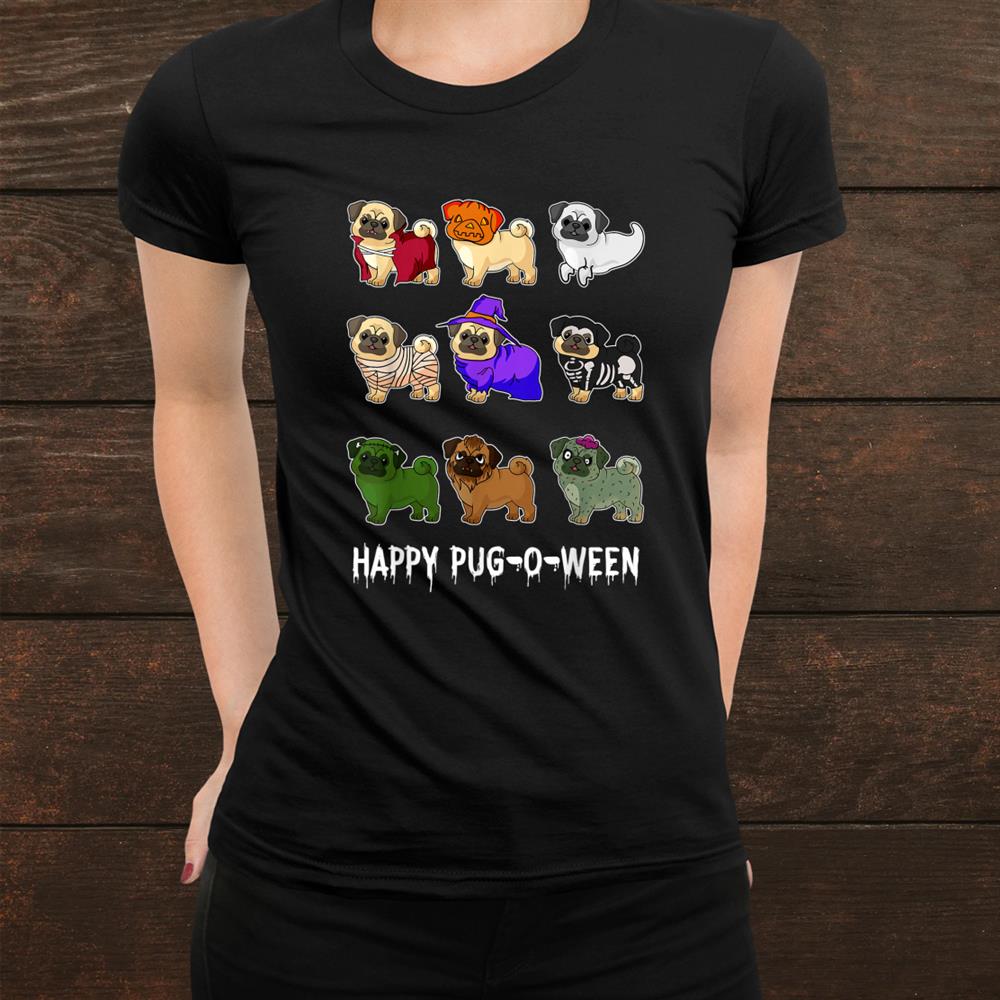 Happy Pug O Ween Pug Halloween Shirt Happy Pug O Ween Pug Halloween Shirt