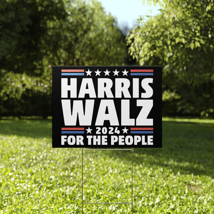 Harris Walz 2024 For The People Yard Sign Harris Walz 2024 For The People Yard Sign