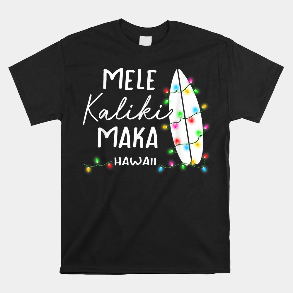Hawaiian Christmas Gifts Mele Kalikimaka Surfboard Hawaii Shirt Hawaiian Christmas Gifts Mele Kalikimaka Surfboard Hawaii Shirt