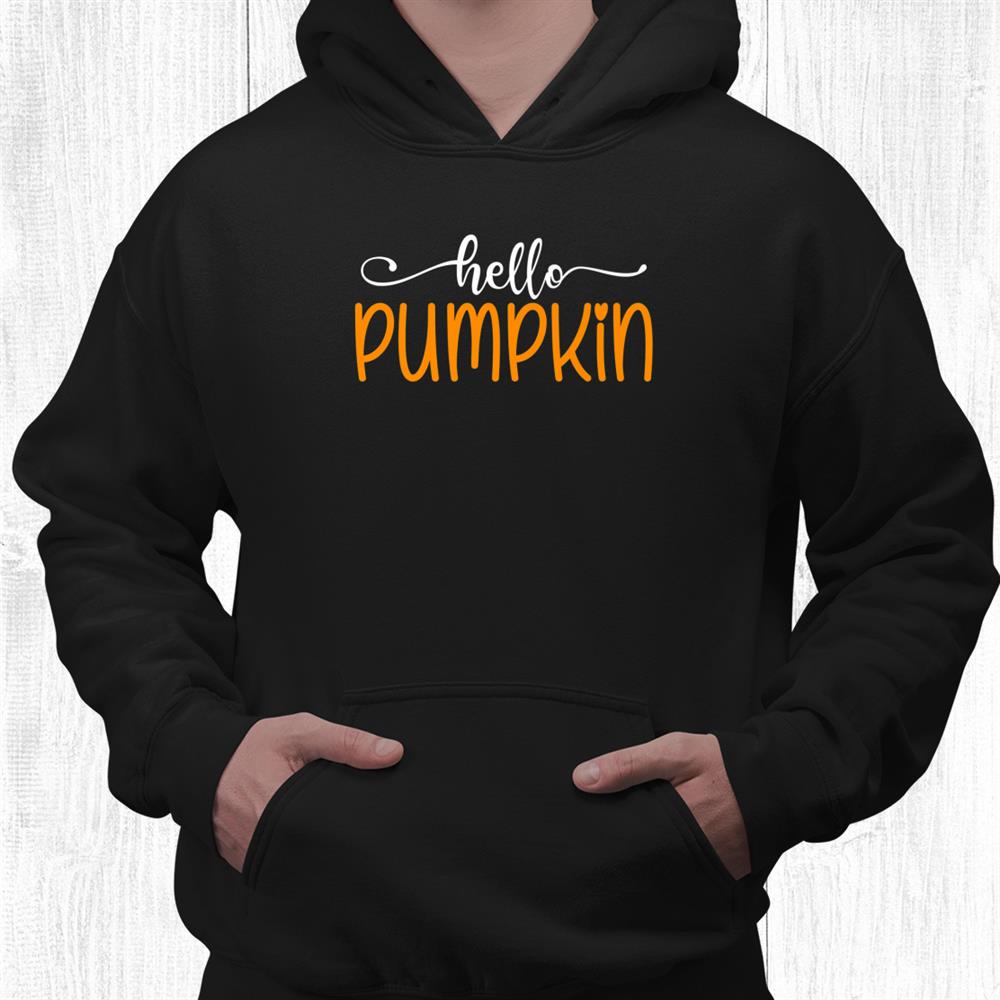 Hello Pumpkin Cute Halloween Thanksgiving Fall Autumn Shirt Hello Pumpkin Cute Halloween Thanksgiving Fall Autumn Shirt
