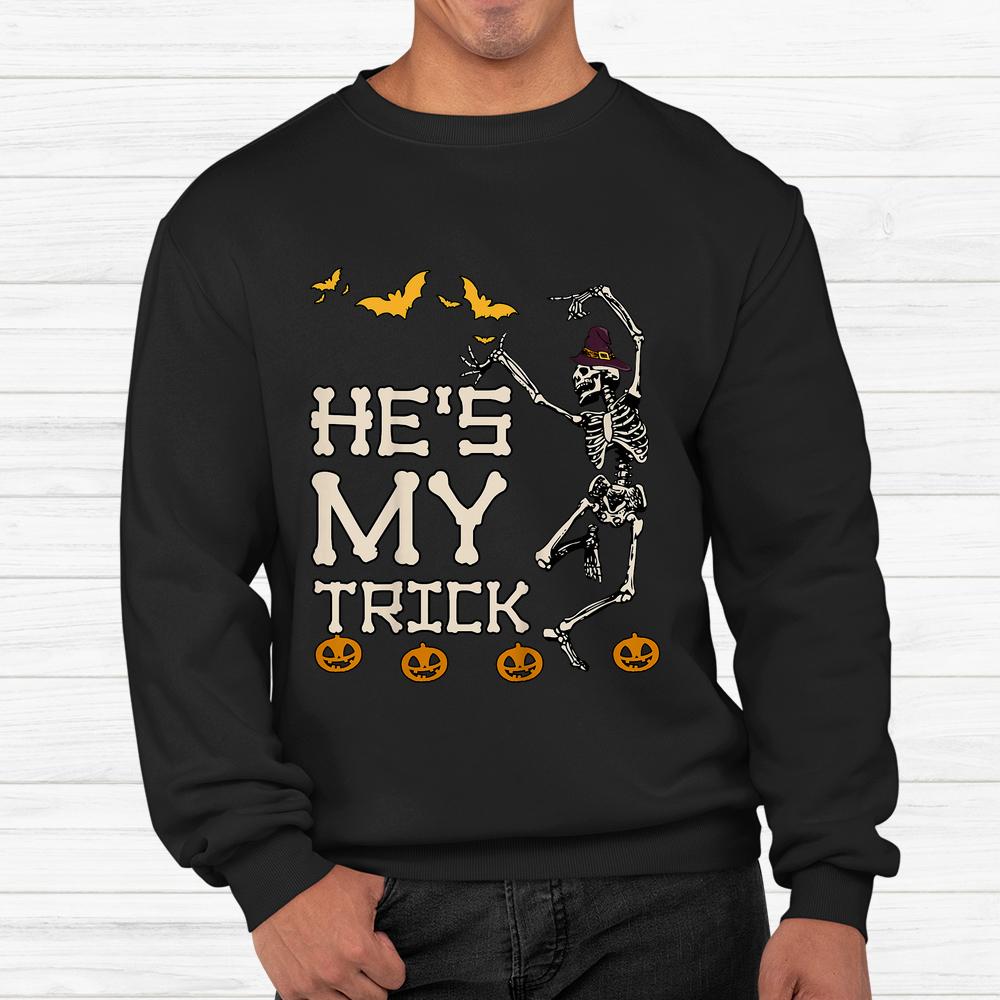 Hes My Trick Shes My Treat Witch Skeleton Halloween Shirt Hes My Trick Shes My Treat Witch Skeleton Halloween Shirt