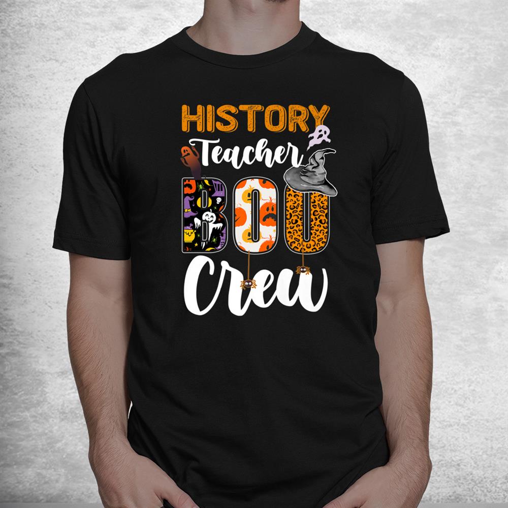 History Teacher Boo Crew Funny Halloween Matching Costume Shirt History Teacher Boo Crew Funny Halloween Matching Costume Shirt