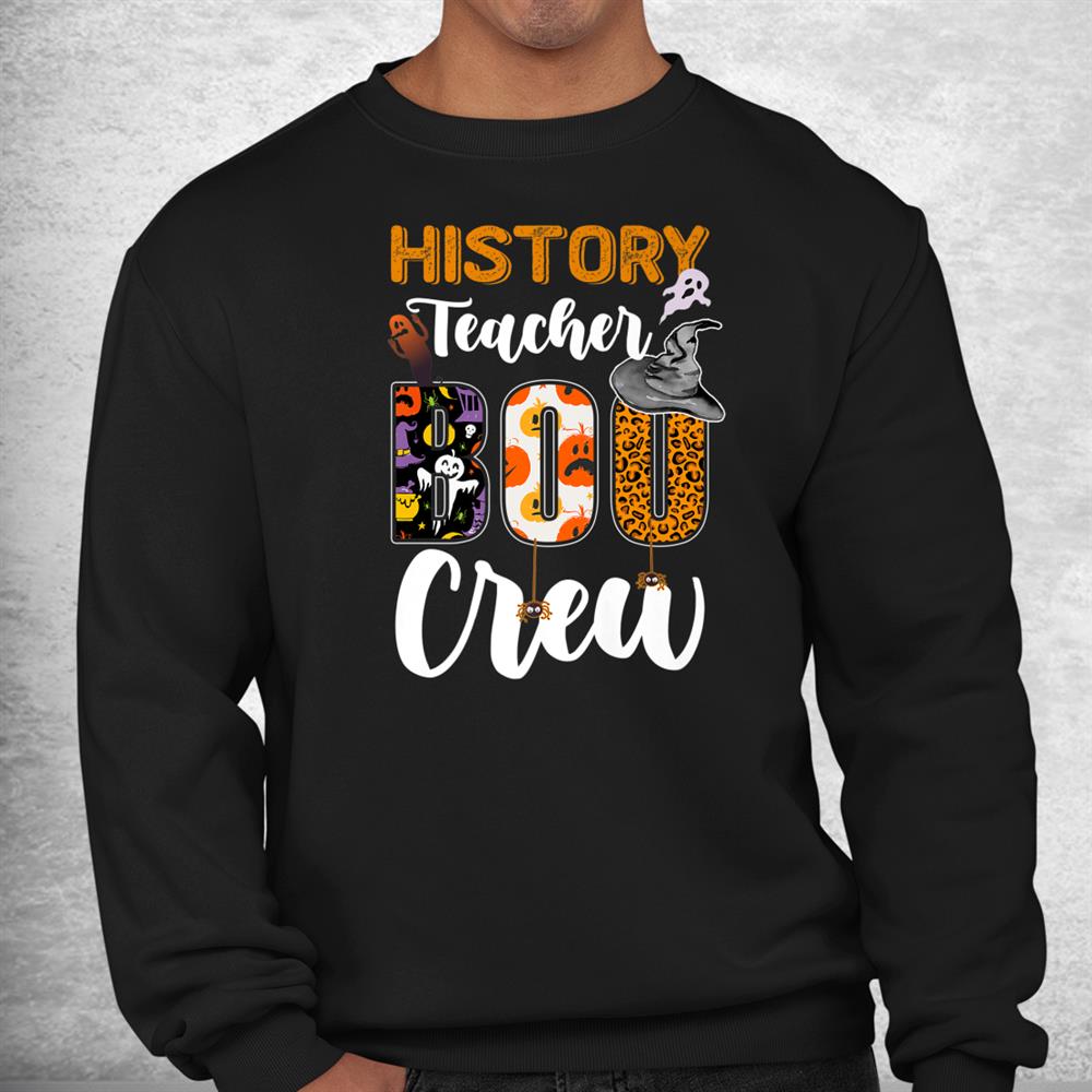 History Teacher Boo Crew Funny Halloween Matching Costume Shirt History Teacher Boo Crew Funny Halloween Matching Costume Shirt